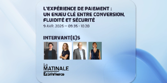 L’expérience de paiement : un enjeu clé entre conversion, fluidité et sécurité