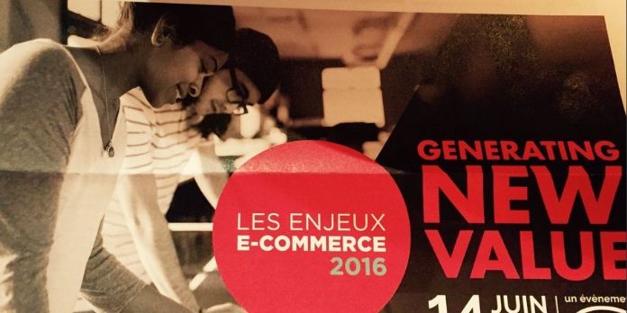 [Enjeux Ecommerce 2016] La création de valeur à l'honneur