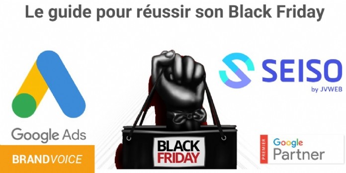 BlackFriday : Le guide pour pour réussir vos campagnes Google Ads