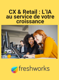 CX & Retail : L’IA au service de votre croissance