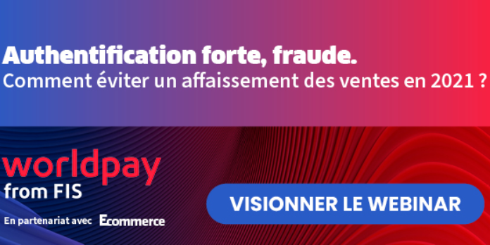 Authentification forte, fraude, comment éviter un affaiblissement des ventes en 2021?