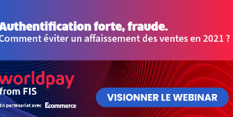 Authentification forte, fraude, comment éviter un affaiblissement des ventes en 2021?