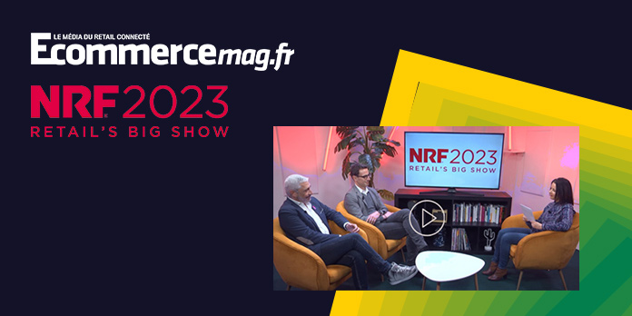 30 minutes à la Une : retour sur le NRF Retail’s Big Show 2023