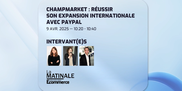 Champmarket réussir son expansion internationale avec paypal